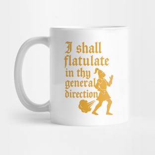 I Shall Flatulate in Thy General Direction Mug